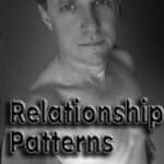 Black-and-white portrait of Patrick with text overlay “Relationship Patterns,” symbolising reflection on intimacy, submission, and personal growth.