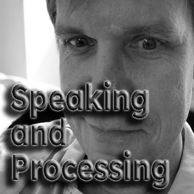 Speaking and Processing