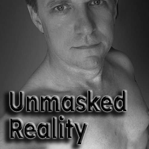 Unmasked Reality